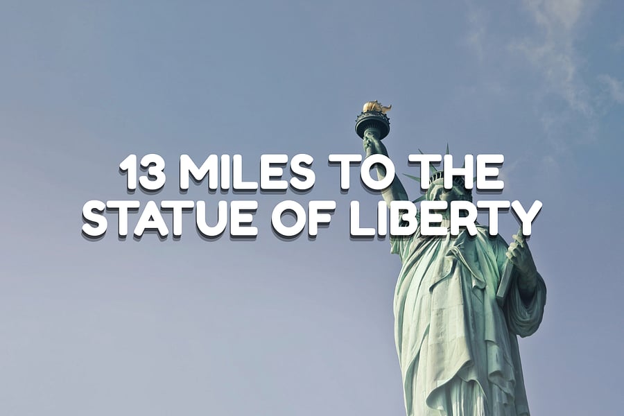 13 Miles to the Statue of Liberty