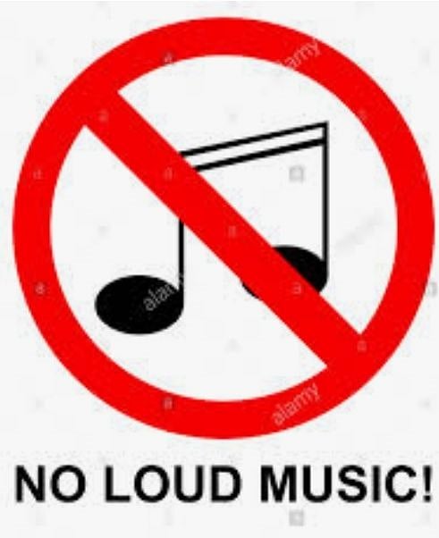 No LOUD music 