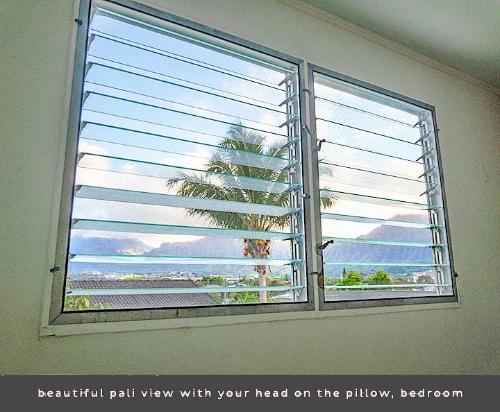 With your head on the pillow you can watch the sunrise on the Ko'olau Pali.