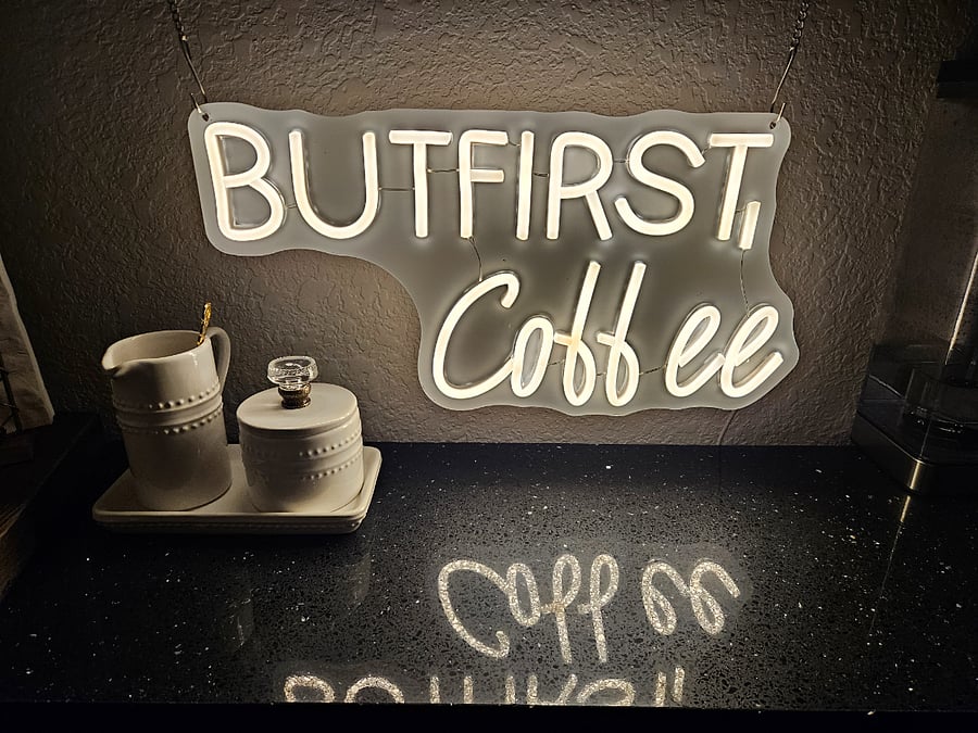 But First Coffee Sign which comes on daily at 0400 until 0700.