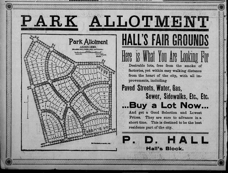 Hall's Fairgrounds, later known as Hall's Park. The city of Akron wanted to purchase this land for public use putting much needed park right next to downtown. The plans fell through and the land was developed into a wonderful neighborhood.