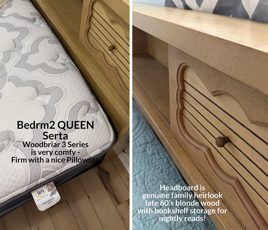 2nd bedroom is a QUEEN bed, very comfy Serta firm mattress with a nice pillowtop! Perfect for visiting parents, friends