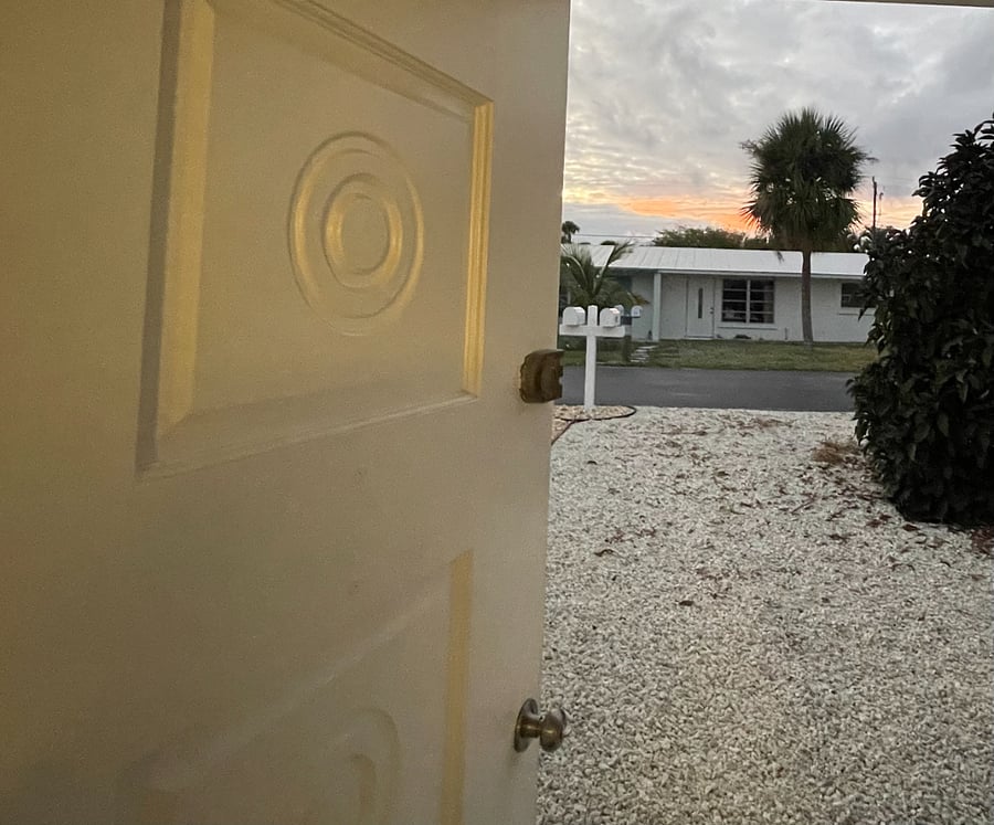 Looking out your front door!